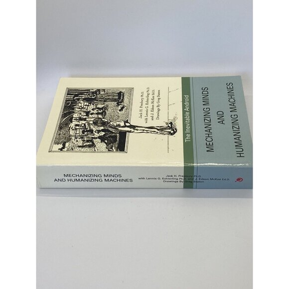 Mechanizing Minds and Humanizing Machines The Inevitable Android Jack H Presbury - Picture 7 of 16